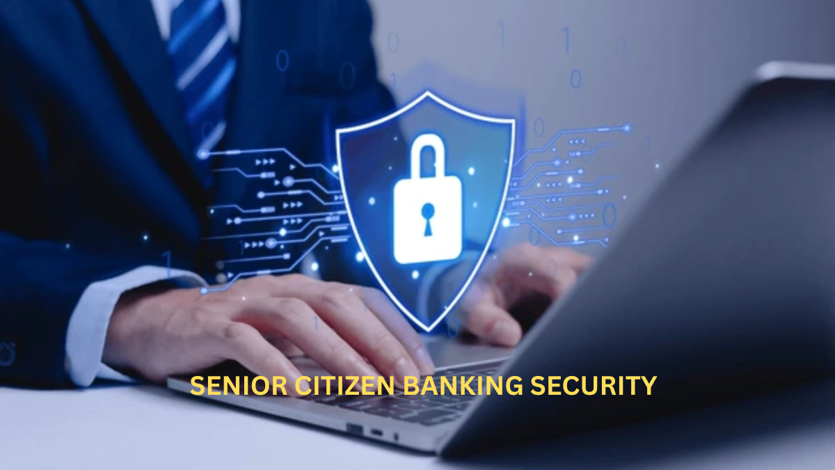 senior citizen banking security